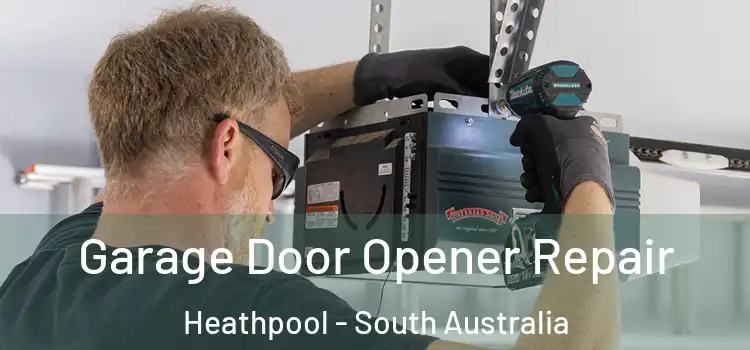 Garage Door Opener Repair Heathpool - South Australia