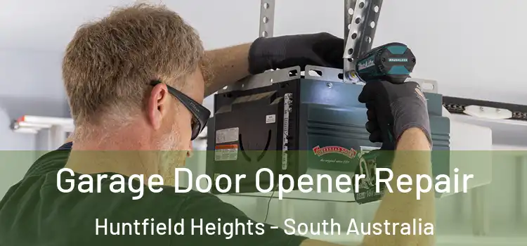 Garage Door Opener Repair Huntfield Heights - South Australia