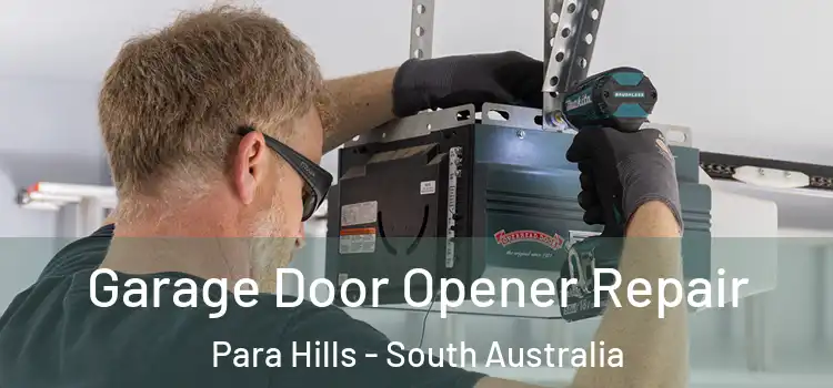 Garage Door Opener Repair Para Hills - South Australia