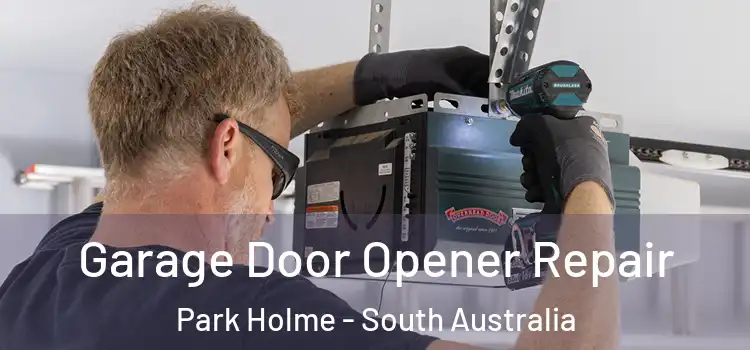 Garage Door Opener Repair Park Holme - South Australia