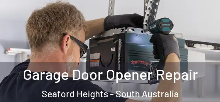 Garage Door Opener Repair Seaford Heights - South Australia