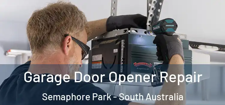 Garage Door Opener Repair Semaphore Park - South Australia