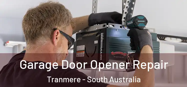 Garage Door Opener Repair Tranmere - South Australia