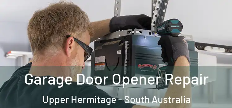 Garage Door Opener Repair Upper Hermitage - South Australia