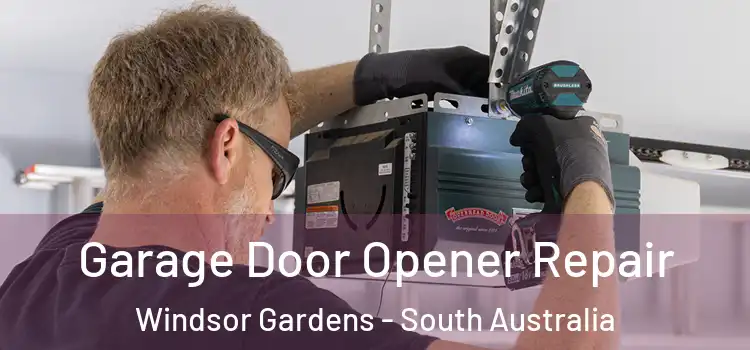 Garage Door Opener Repair Windsor Gardens - South Australia