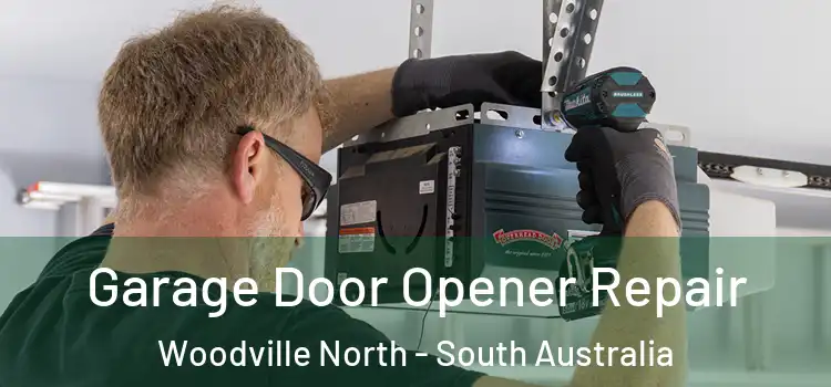 Garage Door Opener Repair Woodville North - South Australia