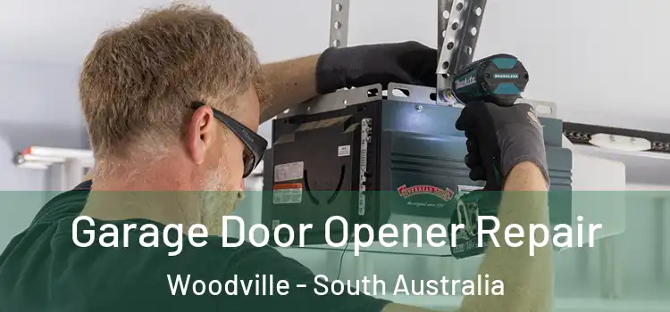 Garage Door Opener Repair Woodville - South Australia