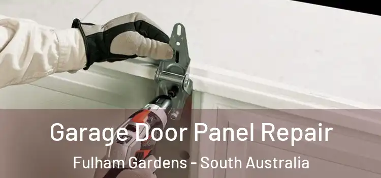 Garage Door Panel Repair Fulham Gardens - South Australia