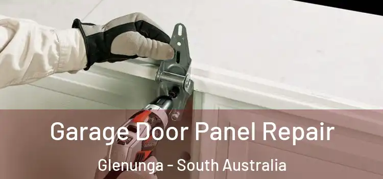 Garage Door Panel Repair Glenunga - South Australia