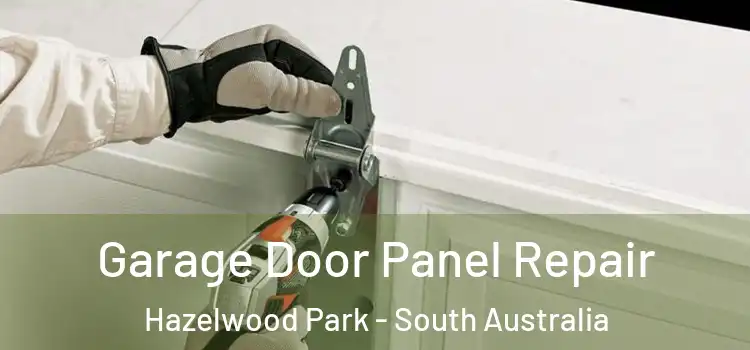 Garage Door Panel Repair Hazelwood Park - South Australia