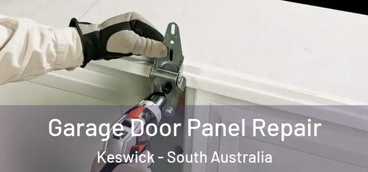 Garage Door Panel Repair Keswick - South Australia
