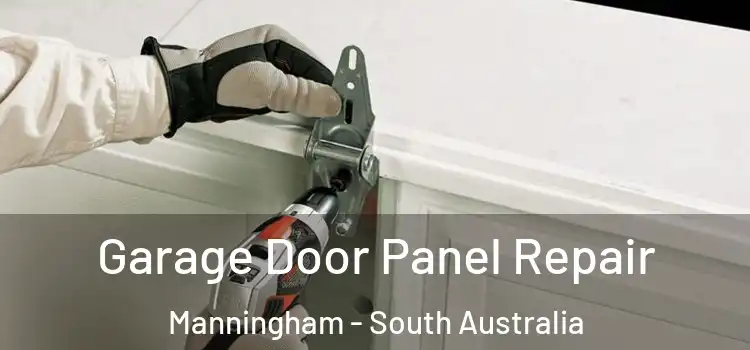 Garage Door Panel Repair Manningham - South Australia