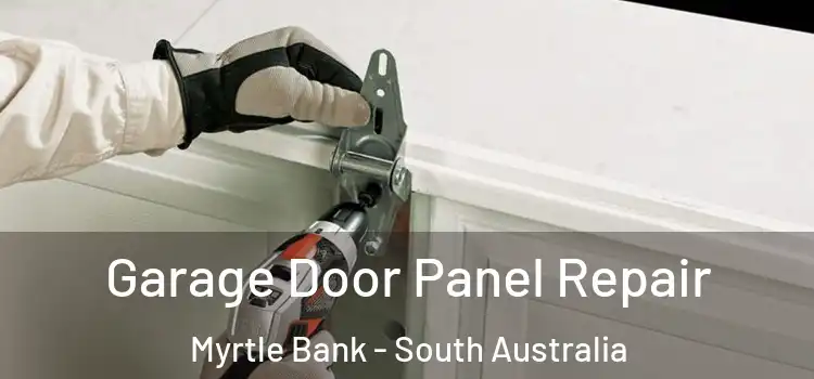 Garage Door Panel Repair Myrtle Bank - South Australia
