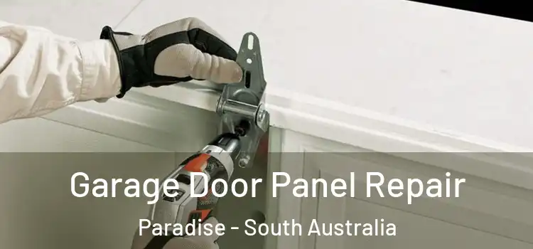 Garage Door Panel Repair Paradise - South Australia
