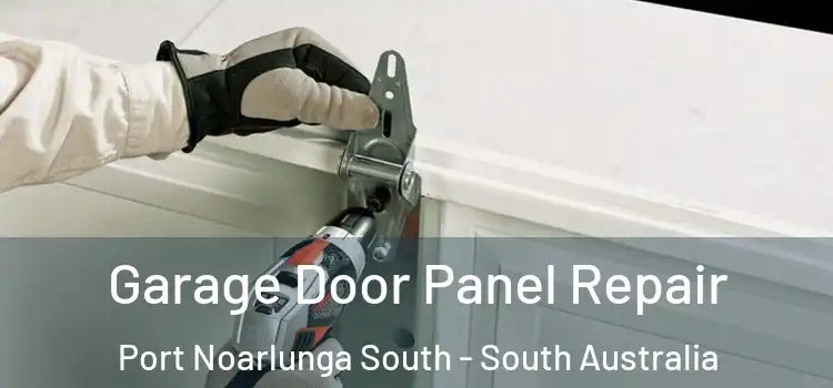 Garage Door Panel Repair Port Noarlunga South - South Australia