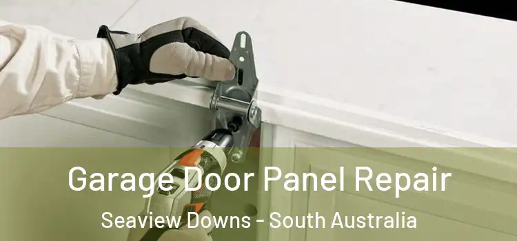 Garage Door Panel Repair Seaview Downs - South Australia