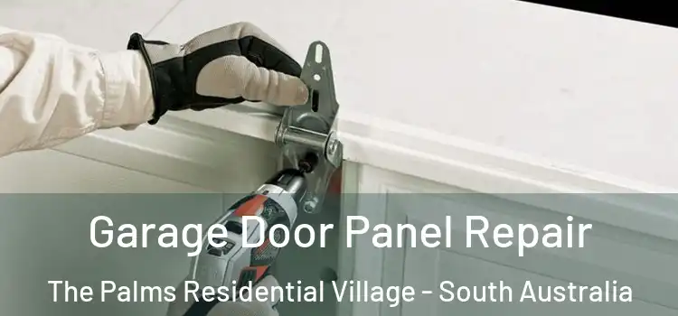 Garage Door Panel Repair The Palms Residential Village - South Australia
