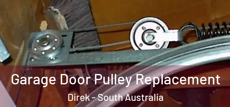 Garage Door Pulley Replacement Direk - South Australia