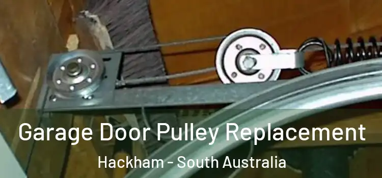Garage Door Pulley Replacement Hackham - South Australia