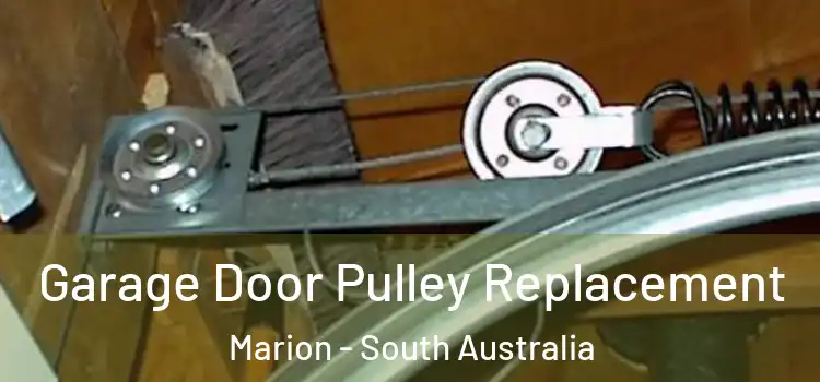 Garage Door Pulley Replacement Marion - South Australia