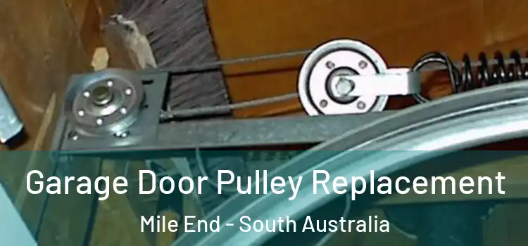 Garage Door Pulley Replacement Mile End - South Australia