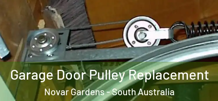 Garage Door Pulley Replacement Novar Gardens - South Australia