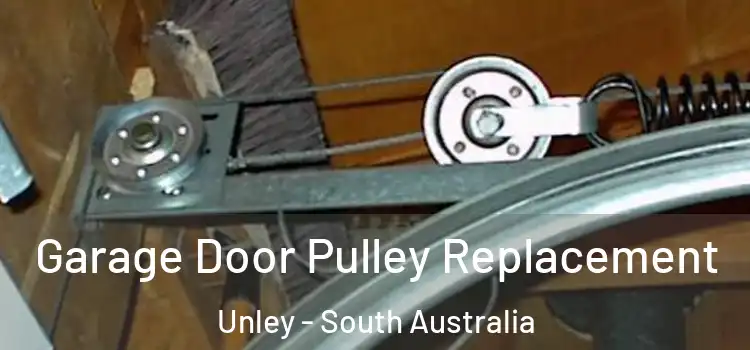 Garage Door Pulley Replacement Unley - South Australia
