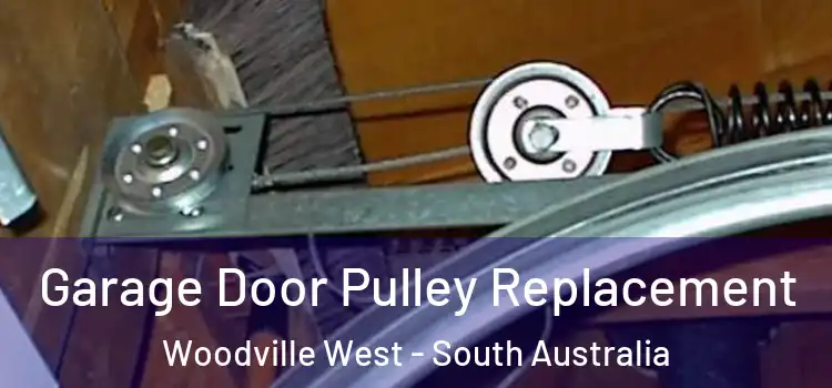 Garage Door Pulley Replacement Woodville West - South Australia