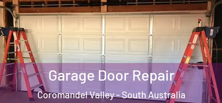 Garage Door Repair Coromandel Valley - South Australia
