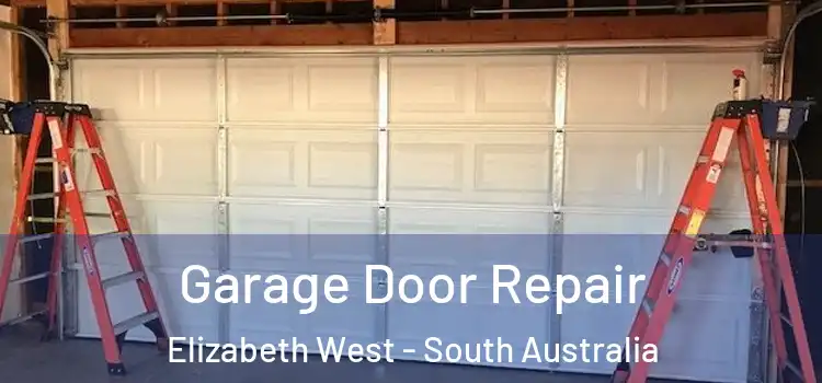 Garage Door Repair Elizabeth West - South Australia