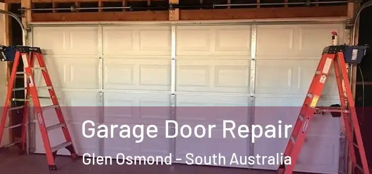 Garage Door Repair Glen Osmond - South Australia