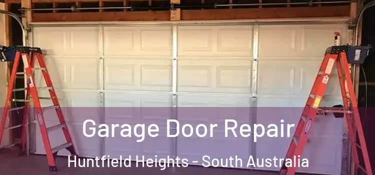 Garage Door Repair Huntfield Heights - South Australia