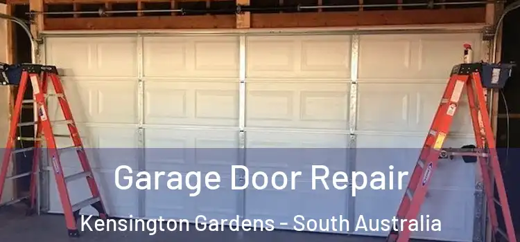 Garage Door Repair Kensington Gardens - South Australia