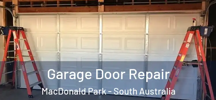 Garage Door Repair MacDonald Park - South Australia