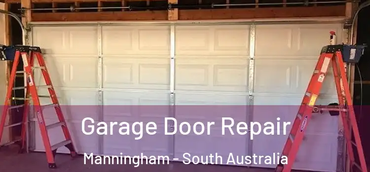 Garage Door Repair Manningham - South Australia