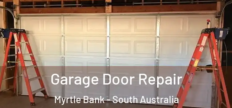 Garage Door Repair Myrtle Bank - South Australia