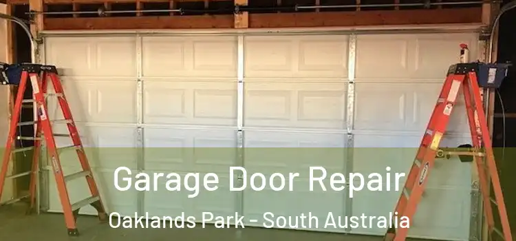 Garage Door Repair Oaklands Park - South Australia