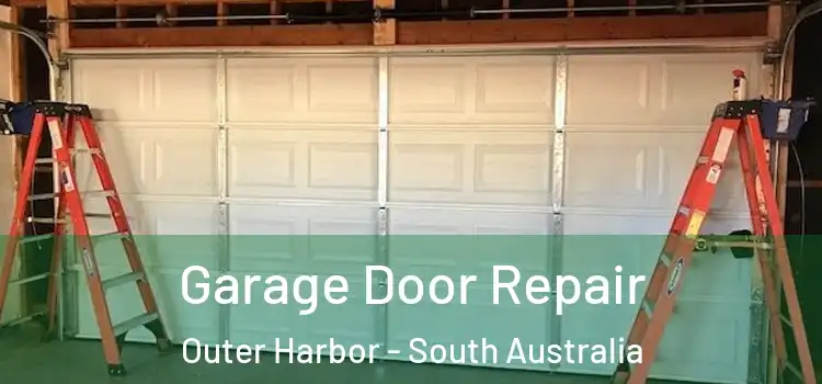 Garage Door Repair Outer Harbor - South Australia