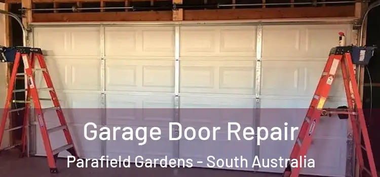 Garage Door Repair Parafield Gardens - South Australia