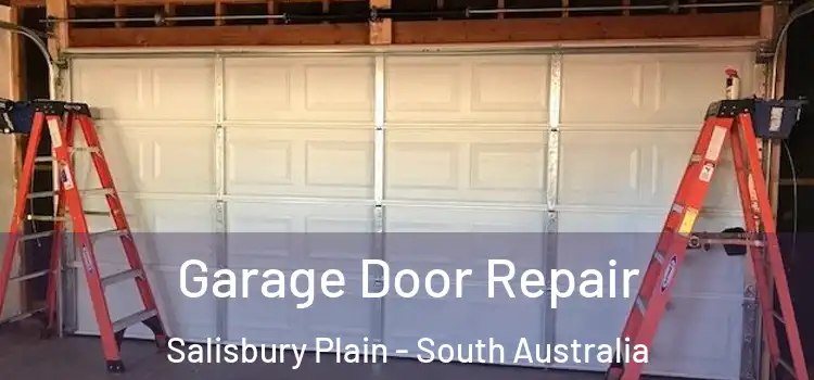 Garage Door Repair Salisbury Plain - South Australia