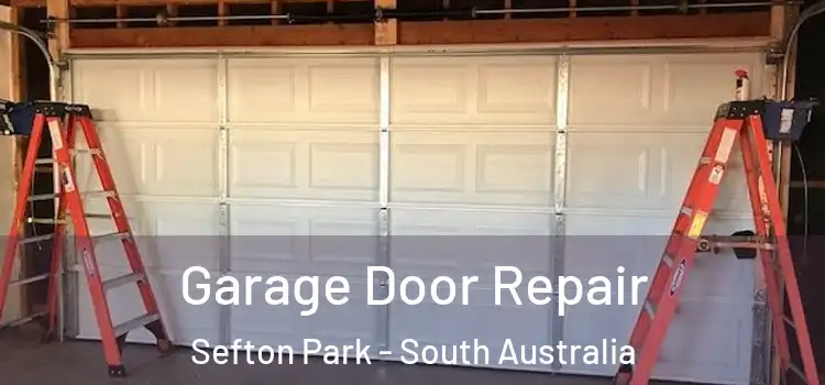 Garage Door Repair Sefton Park - South Australia