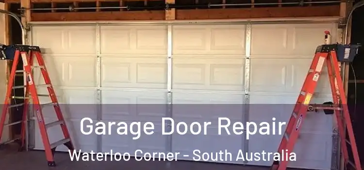 Garage Door Repair Waterloo Corner - South Australia