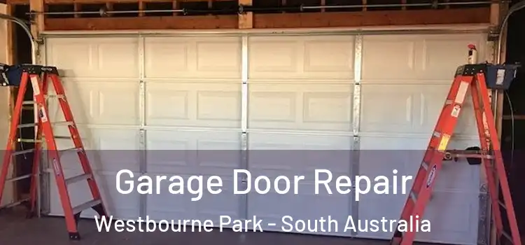 Garage Door Repair Westbourne Park - South Australia