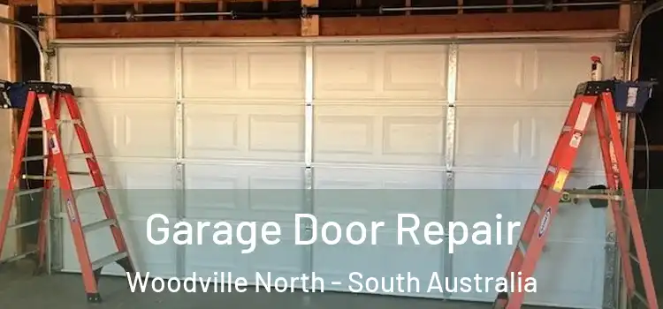 Garage Door Repair Woodville North - South Australia