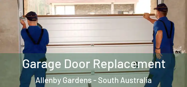Garage Door Replacement Allenby Gardens - South Australia