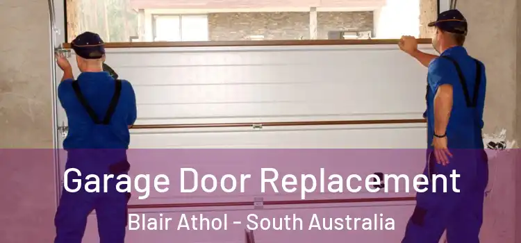 Garage Door Replacement Blair Athol - South Australia
