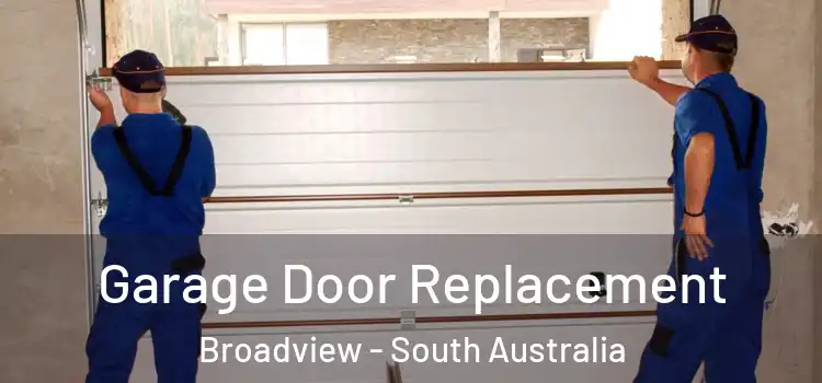 Garage Door Replacement Broadview - South Australia