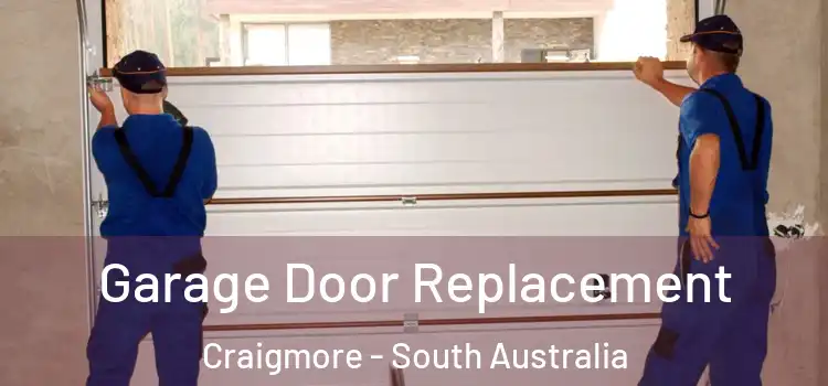 Garage Door Replacement Craigmore - South Australia