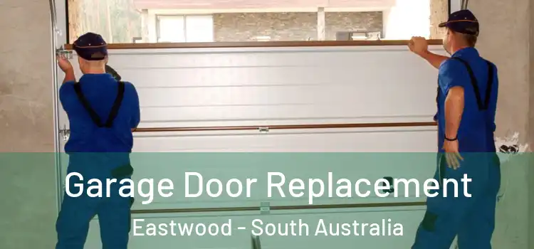 Garage Door Replacement Eastwood - South Australia