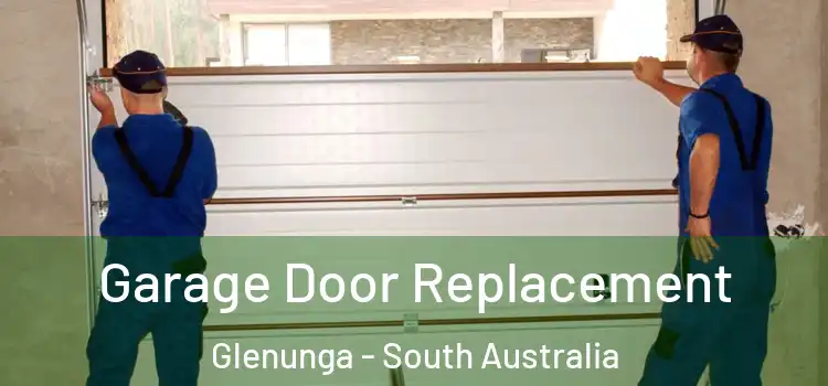 Garage Door Replacement Glenunga - South Australia